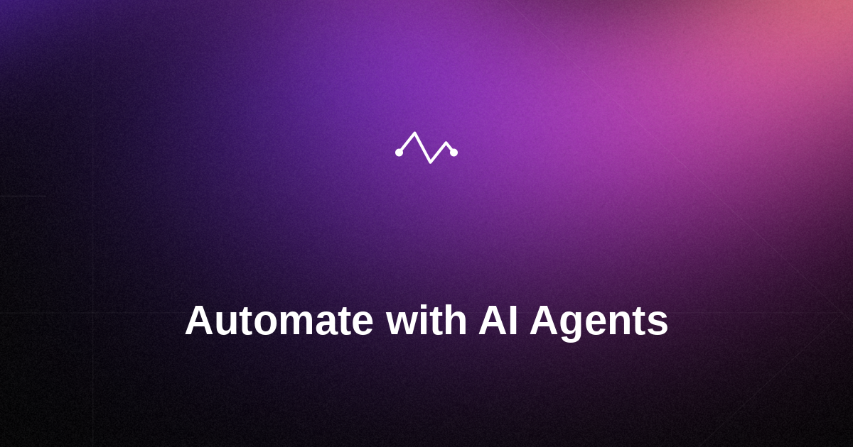 How to Automate Everything with AI Agents