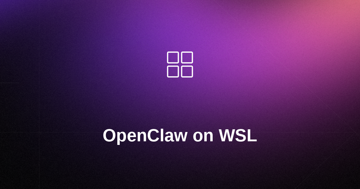OpenClaw on WSL: Complete Installation & Setup Guide for Windows Users