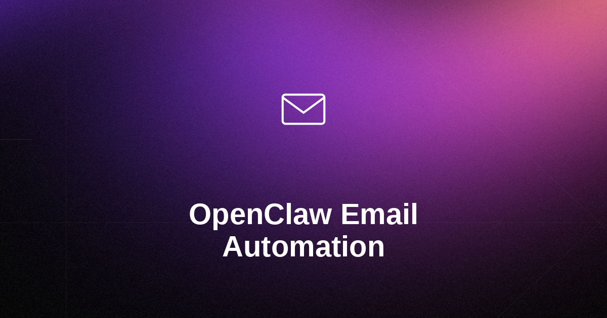 How to Automate Your Business Email with OpenClaw in 2026